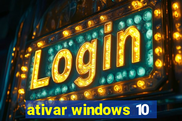 ativar windows 10